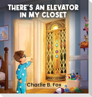 There's an Elevator in My Closet