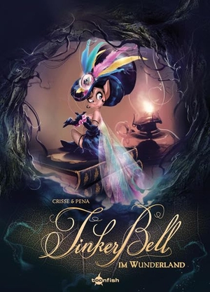 Crisse, Didier / Robi Pena. Tinkerbell im Wunderland. Splitter Verlag, 2015.