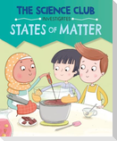 The Science Club Investigates: States of Matter