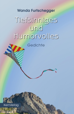 Wanda, Furtschegger. Tiefsinniges und Humorvolles - Gedichte. Kern Verlag, 2024.