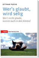 Wer's glaubt, wird selig