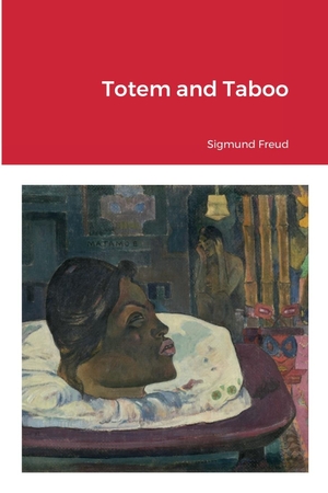 Freud, Sigmund. Totem and Taboo. Lulu.com, 2022.