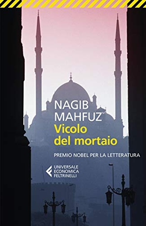 Mahfuz, Nagib. Vicolo del mortaio. Feltrinelli, 2018.