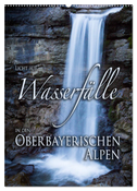 Licht auf Wasserfälle in den oberbayrischen Alpen (Wandkalender 2024 DIN A2 hoch), CALVENDO Monatskalender