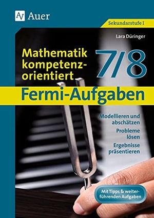 Düringer, Lara. Fermi-Aufgaben - Mathematik kompetenzorientiert7/8 - Modellieren und abschätzen, Probleme lösen, Ergebnisse präsentieren (7. und 8. Klasse). Auer Verlag i.d.AAP LW, 2015.
