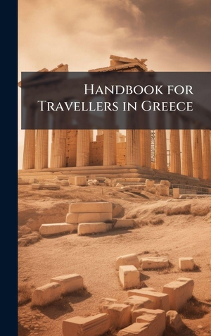 Handbook for Travellers in Greece. Tradd Street Press, 2025.