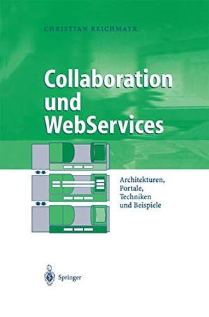 Reichmayr, Christian. Collaboration und WebServices - Architekturen, Portale, Techniken und Beispiele. Springer Berlin Heidelberg, 2012.