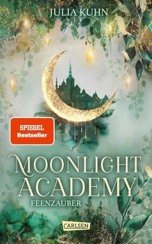 Kuhn, Julia. Moonlight Academy. Feenzauber - Von der 'Ravenhall Academy'-Autorin! Romantische Feen-Fantasy mit Academy-Setting. Carlsen Verlag GmbH, 2024.
