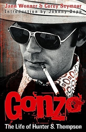 Seymour, Corey / Jann S. Wenner. Gonzo: The Life Of Hunter S. Thompson. Little, Brown Book Group, 2008.