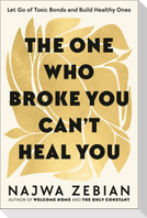 The One Who Broke You Can't Heal You