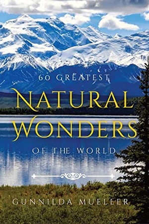 Mueller, Gunnilda. 60 Greatest Natural Wonders Of The World - 60 Natural Wonders Pictures for Seniors with Alzheimer's and Dementia Patients. Premium Pictures on 70lb Paper (62 Pages).. ADISAN Publishing AB, 2022.