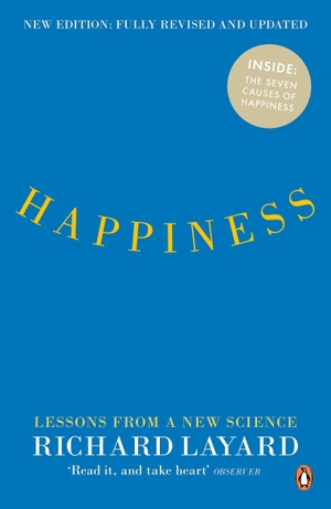 Layard, Richard. Happiness 2/e - Lessons from a New Science (Second Edition). Penguin Books Ltd, 2011.