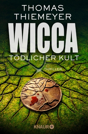 Thiemeyer, Thomas. Wicca - Tödlicher Kult - Thriller. Knaur Taschenbuch, 2022.