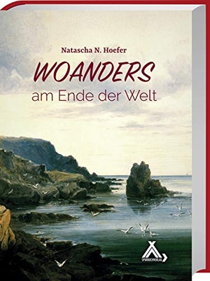 Hoefer, Natascha N.. Woanders am Ende der Welt - Ein Bretagne-Roman. Spurbuch Verlag, 2019.