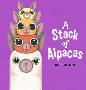 Cosgrove, Matt. A Stack of Alpacas (PB). Scholastic, 2020.