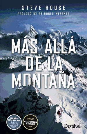 Messner, Reinhold / Steve House. Más allá de la montaña. Ediciones Desnivel, S. L, 2017.