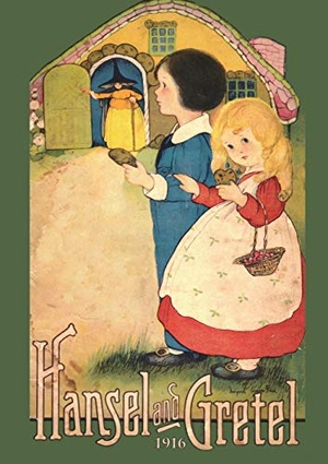 Brothers Grimm. Hansel and Gretel - Uncensored 1916 Full Color Reproduction. Innovative Eggz LLC, 1916.