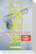Unerbittliche Gier