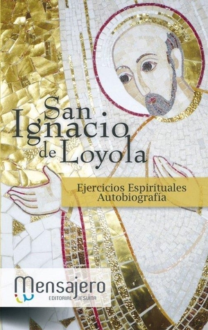 Ignacio De Loyola, Santo. Ejercicios espirituales ; Autobiografía. Mensajero, S.A., 2010.