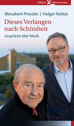 Pressler, Menahem / Holger Noltze. Dieses Verlangen nach Schönheit - Gespräche über Musik. edition einwurf, 2016.