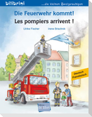 Die Feuerwehr kommt! (Deutsch-Französisch)