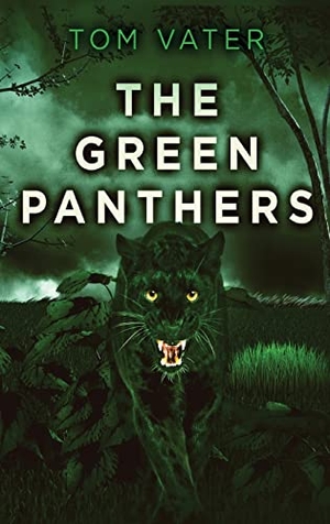 Vater, Tom. The Green Panthers. Next Chapter, 2022.