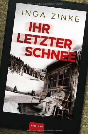 Zinke, Inga. Ihr letzter Schnee - Thriller. via tolino media, 2025.