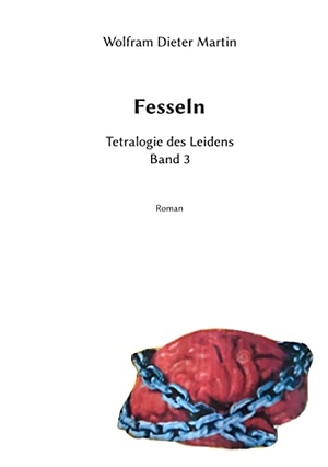 Martin, Wolfram Dieter. Fesseln. Books on Demand, 2021.