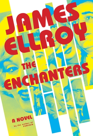 Ellroy, James. The Enchanters - A Novel. Random House LLC US, 2023.