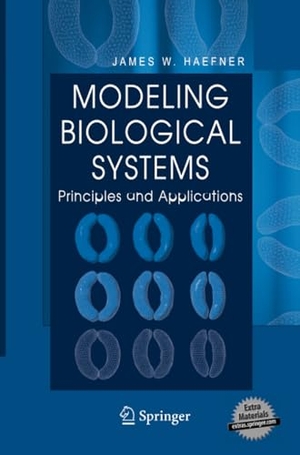 Haefner, James W.. Modeling Biological Systems: - Principles and Applications. Springer US, 2014.