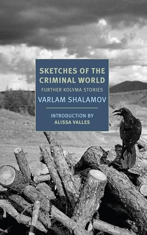 Rayfield, Donald / Varlam Shalamov. Sketches of the Criminal World - Further Kolyma Stories. The New York Review of Books, Inc, 2020.