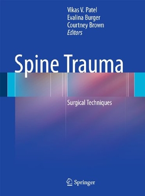 Patel, Vikas V. / Courtney W. Brown et al (Hrsg.). Spine Trauma - Surgical Techniques. Springer Berlin Heidelberg, 2010.