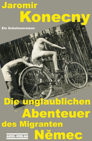 Konecny, Jaromir. Die unglaublichen Abenteuer des Migranten Nemec. Ariel-Verlag, 2023.