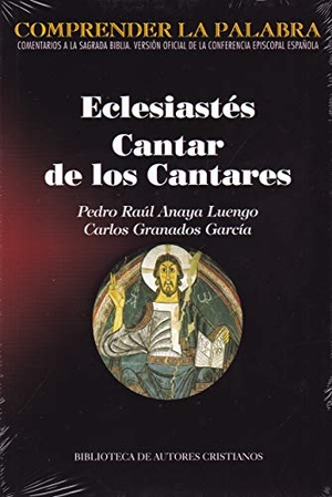 Anaya Luengo, Pedro Raúl / Carlos Granados García. Eclesiastés, Cantar de los Cantares. Biblioteca Autores Cristianos, 2019.