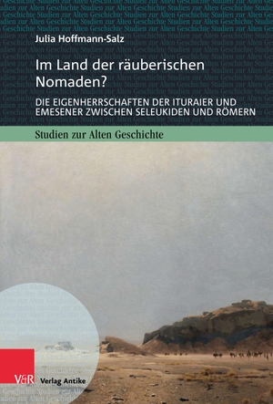 Hoffmann-Salz, Julia. Im Land der räuberischen Nomaden? - Die Eigenherrschaften der Ituraier und Emesener zwischen Seleukiden und Römern. Vandenhoeck + Ruprecht, 2022.