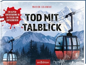 Solowski, Marion. Tod mit Talblick - Ein Alpen-Adventskrimi in 24 Teilen zum Aufschneiden. Ars Edition GmbH, 2025.