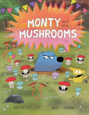 Petty, Dev. Monty and the Mushrooms. Simon & Schuster Books for Young Readers, 2025.