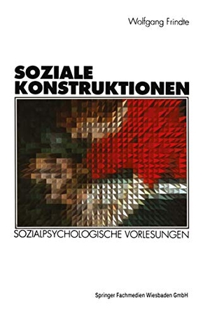 Frindte, Wolfgang. Soziale Konstruktionen - Sozialpsychologische Vorlesungen. VS Verlag für Sozialwissenschaften, 1998.