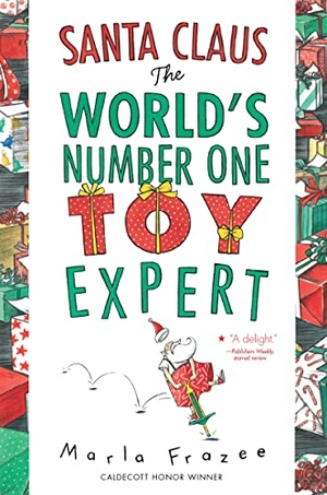 Frazee, Marla. Santa Claus: The World's Number One Toy Expert - A Christmas Holiday Book for Kids. HarperCollins, 2010.