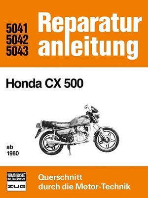 Honda CX 500 ab 1980 - Reprint der 3. Auflage 1983. Bucheli Verlags AG, 2016.