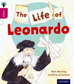 Granstrom, Brita / Mick Manning. Oxford Reading Tree inFact: Level 10: The Life of Leonardo. Oxford University Press, 2014.