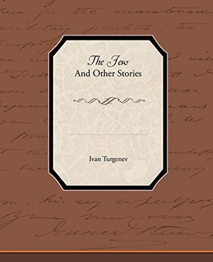 Turgenev, Ivan. The Jew And Other Stories. Book Jungle, 2010.