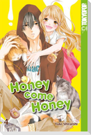 Honey come Honey 04