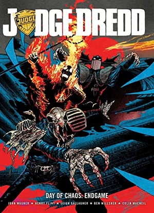 Wagner, John / Flint, Henry et al. Judge Dredd Day of Chaos - Endgame. Simon & Schuster UK Ltd, 2013.