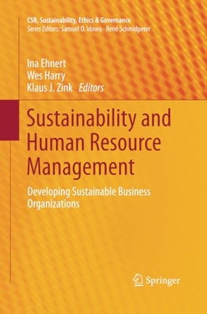 Ehnert, Ina / Klaus J. Zink et al (Hrsg.). Sustainability and Human Resource Management - Developing Sustainable Business Organizations. Springer Berlin Heidelberg, 2015.