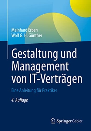 Günther, Wolf G. H. / Meinhard Erben. Gestaltung und Management von IT-Verträgen - Eine Anleitung für Praktiker. Springer Berlin Heidelberg, 2023.