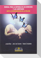 Manual para la defensa de los derechos y las libertades ante la intervención de la policía : propuesta de buenas prácticas judiciales, policiales y penitenciarias