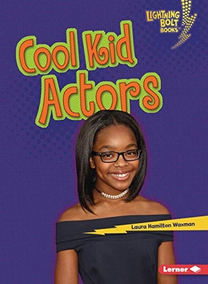 Waxman, Laura Hamilton. Cool Kid Actors. Lerner Publishing Group, 2020.