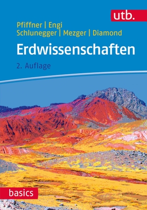 Pfiffner, O. Adrian / Diamond, Larryn et al. Erdwissenschaften. UTB GmbH, 2015.