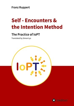 Ruppert, Franz. Self - Encounters &  the Intention Method - The Practice of IoPT. Eigenverlag, 2023.